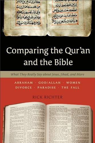 Comparing the Qur'an and the Bible: What They Really Say about Jesus, Jihad, and More