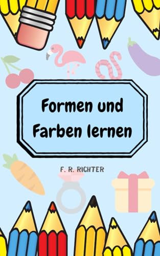 Formen und Farben lernen von Independently published
