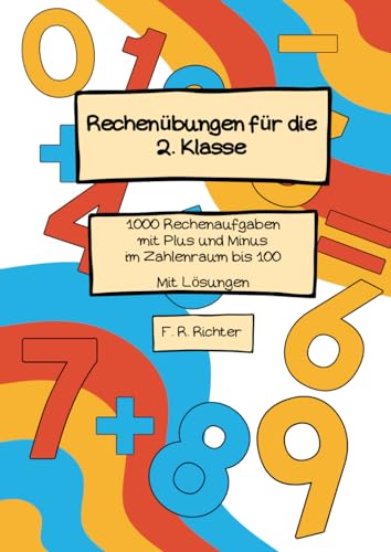 Rechenübungen für die 2. Klasse: 1000 Rechenaufgaben mit Plus und Minus im Zahlenraum bis 100 - mit Lösungen von Independently published