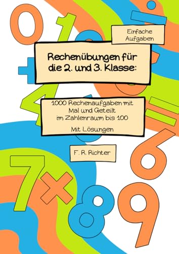 Rechenübungen für die 2. und 3. Klasse: 1000 Rechenaufgaben mit Mal und Geteilt im Zahlenraum bis 100 - mit Lösungen von Independently published