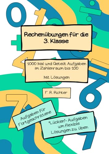 Rechenübungen für die 3. Klasse: 1000 Mal und Geteilt Aufgaben im Zahlenraum bis 100 für Fortgeschrittene - mit Lösungen von Independently published