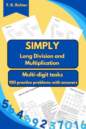 SIMPLY Long Division and Multiplication: Multi-digit tasks | 100 practice problems with answers von Independently published