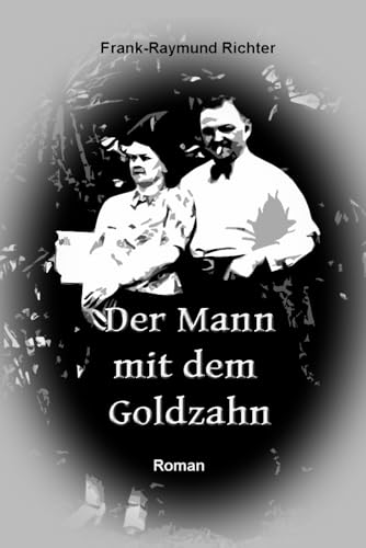 Der Mann mit dem Goldzahn von Independently published