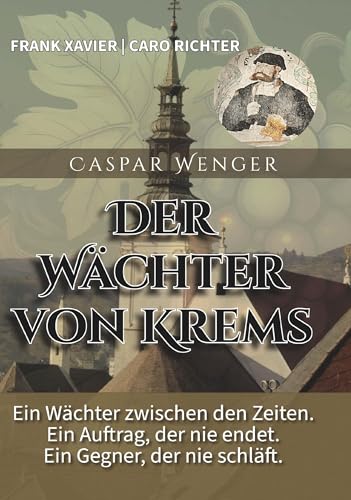 Caspar Wenger: Der Wächer von Krems von Buchschmiede von Dataform Media GmbH