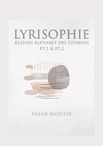 LYRISOPHIE - Kleines Alphabet des L(i)ebens: pt.1 & pt.2