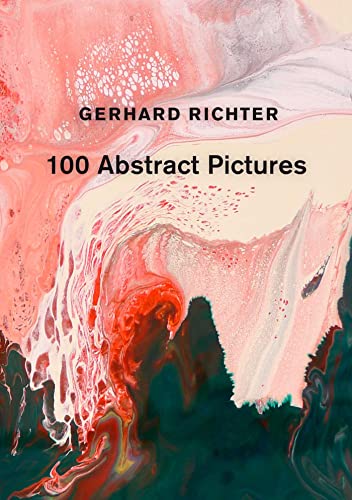 Gerhard Richter 100 Abstract Pictures von David Zwirner Books