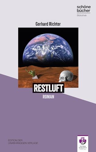 Restluft (Schöne Bücher Bibliothek: Edition der unabhängigen Verlage) von Ultraviolett Verlag