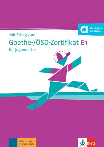Mit Erfolg zum Goethe-/ÖSD-Zertifikat B1 für Jugendliche: Testbuch mit Audios