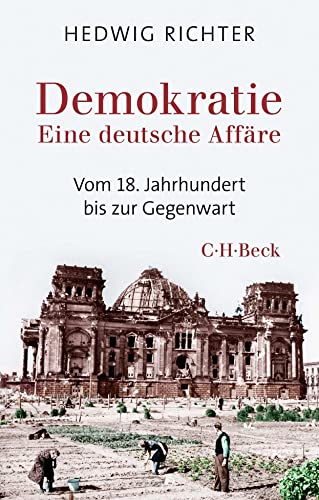 Demokratie: Eine deutsche Affäre (Beck Paperback) von Beck C. H.