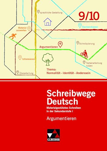 Schreibwege Deutsch / Argumentieren 9/10: Materialgestütztes Schreiben in der Sekundarstufe I (Schreibwege Deutsch: Materialgestütztes Schreiben in der Sekundarstufe I) von Buchner, C.C. Verlag