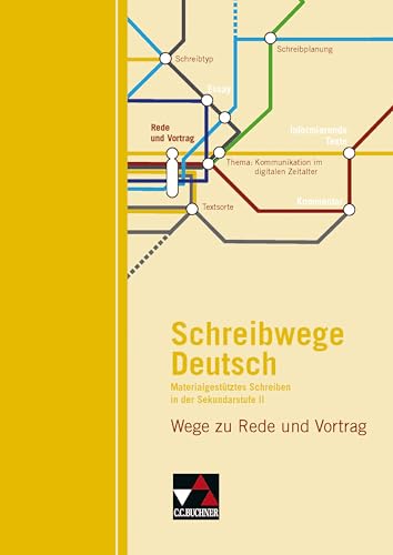 Schreibwege Deutsch / Wege zu Rede und Vortrag: Schreibtraining für die Sekundarstufe II (Schreibwege Deutsch: Schreibtraining für die Sekundarstufe II) von Buchner, C.C. Verlag