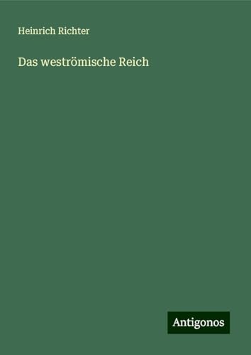 Das weströmische Reich von Antigonos Verlag