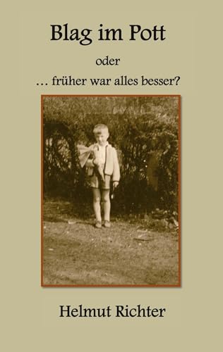 Blag im Pott: ...früher war alles besser? von Books on Demand