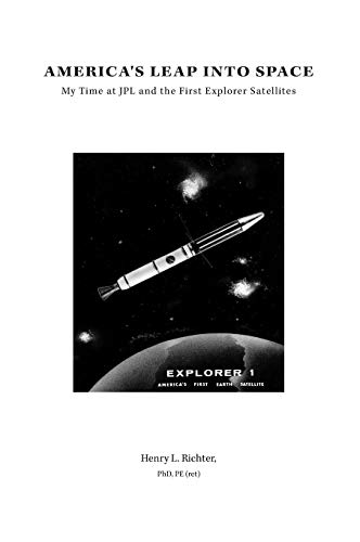 America's Leap Into Space: My Time at JPL and the First Explorer Satellites von FriesenPress