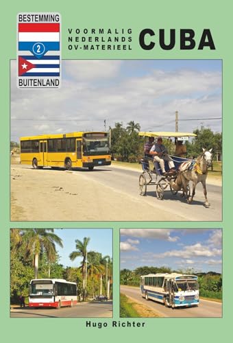 Cuba: Voormalig Nederlands OV-materieel (Bestemming Buitenland, 2) von Lycka till Förlag