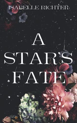 A Star's Fate (A-Star's-Reihe, Band 2) von Written Dreams Verlag
