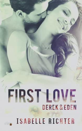 First Love: Derek & Eden (Jefferson-College-Reihe, Band 3)