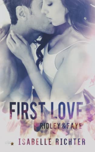 First Love: Ridley & Faye (Jefferson-College-Reihe, Band 4) von Written Dreams Verlag