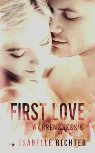 First Love: Warren & Jessie (Jefferson-College-Reihe, Band 5)