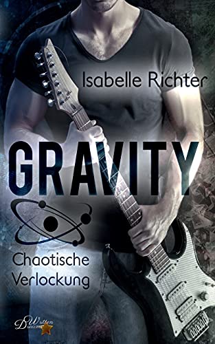 Gravity: Chaotische Verlockung (Gravity-Reihe, Band 4) Gravity: Chaotische Verlockung (Gravity-Reihe, Band 4)