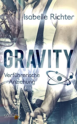 Gravity: Verführerische Anziehung (Gravity-Reihe, Band 2)