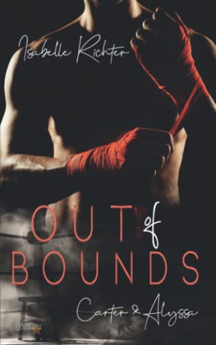 Out of Bounds: Carter und Alyssa (Out-of-Bounds-Reihe, Band 4)