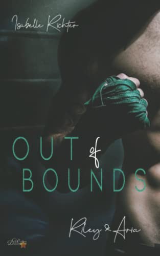 Out of Bounds: Riley und Aria (Out-of-Bounds-Reihe, Band 2)