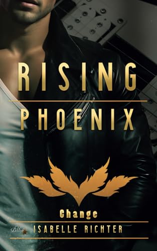 Rising Phoenix: Change (Rising-Phoenix-Reihe, Band 7)