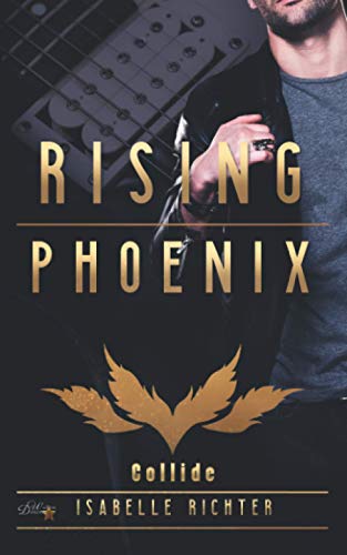 Rising Phoenix: Collide (Rising-Phoenix-Reihe, Band 1)