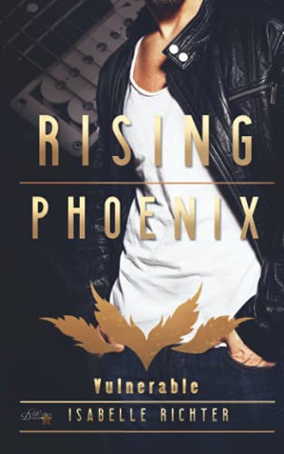 Rising Phoenix: Vulnerable (Rising-Phoenix-Reihe, Band 3) von Written Dreams Verlag