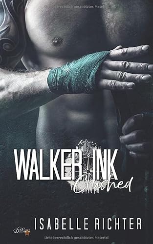Walker Ink: Crushed (Walker Ink Reihe, Band 5) von Written Dreams Verlag