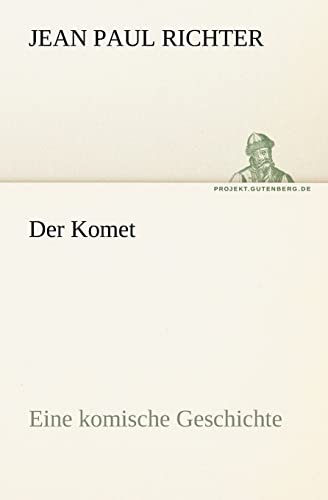 Der Komet: Eine komische Geschichte (TREDITION CLASSICS)