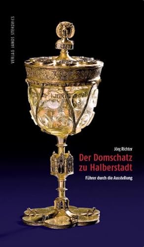 Der Domschatz zu Halberstadt: Führer durch die Ausstellung