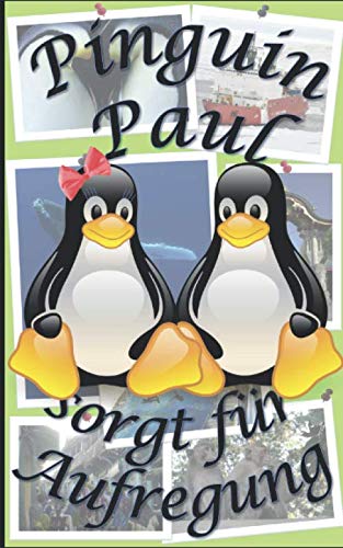 Pinguin Paul sorgt für Aufregung (Pinguin Paul und seine Freunde, Band 2) von Independently published