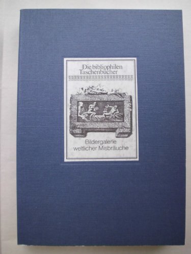 Bildergalerie weltlicher Misbräuche [Missbräuche].