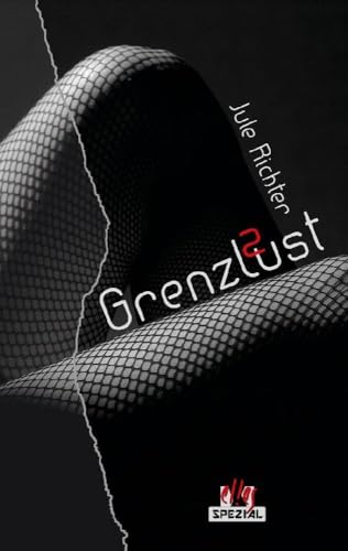 GrenzLust 2: Erotischer Roman mit einem Hauch S/M von Elles