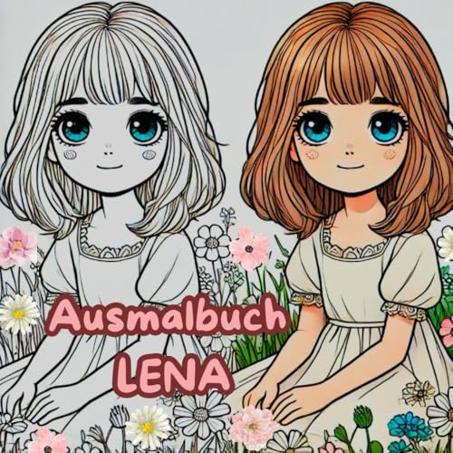 Ausmalbuch LENA: Lenas fröhliche Abenteuer: Entdecke die zauberhafte Welt der kleinen Lena mit 24 wunderschönen Motiven zum ausmalen. von Independently published