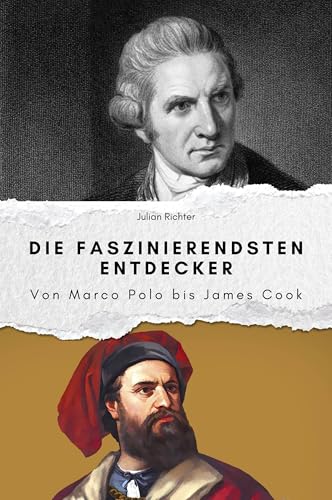Die faszinierendsten Entdecker - Das perfekte Geschenk für Männer und Frauen zu Weihnachten und Geburtstag. Hochwertige Hardcover-Ausgabe: Von Marco Polo bis James Cook von FlipFlop