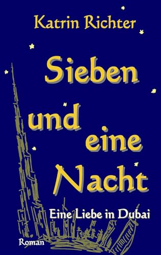 Sieben und eine Nacht: Eine Liebe in Dubai von Books on Demand GmbH
