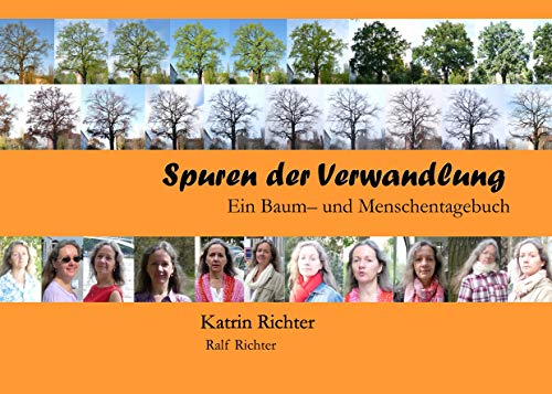 Spuren der Verwandlung: Ein Baum- und Menschentagebuch