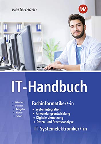 IT-Handbuch IT-Systemelektroniker/-in Fachinformatiker/-in / IT-Handbuch: IT-Systemelektroniker/-in, Fachinformatiker/-in: Schülerband IT-Handbuch IT-Systemelektroniker/-in Fachinformatiker/-in / IT-Handbuch: IT-Systemelektroniker/-in, Fachinformatiker/-in: Schülerband