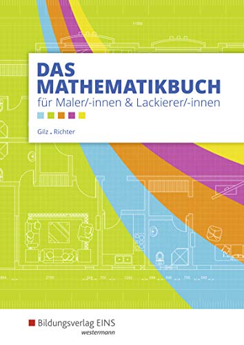 Das Mathematikbuch für Maler und Lackierer / Das Mathematikbuch für Maler/-innen und Lackierer/-innen: Schülerband
