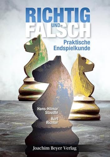 Richtig und falsch: Praktische Endspielkunde von Unbekannt