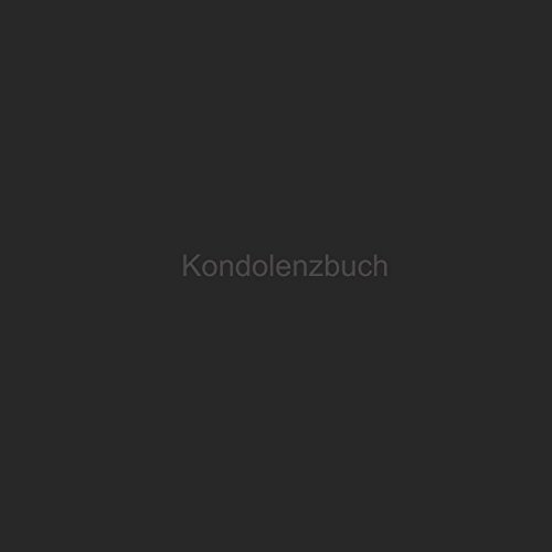 Kondolenzbuch: Trauerbuch In Schwarz Kondolenzbuch: Trauerbuch In Schwarz von Independently published