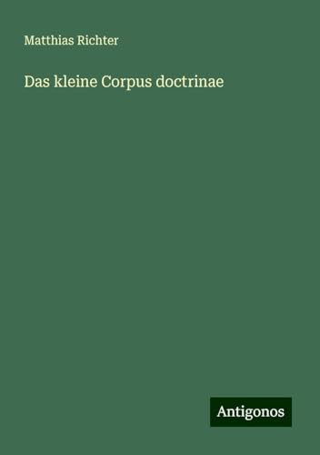 Das kleine Corpus doctrinae von Antigonos Verlag