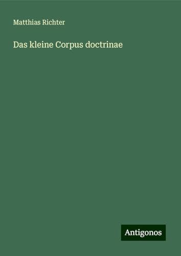 Das kleine Corpus doctrinae von Antigonos Verlag