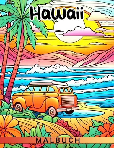 Hawaii Malbuch für Kinder: Ideal für Fans von Hawaii Island Seascape, dieses Malbuch bietet 40 Seiten von 8,5 x 11 Zoll für Kinder, Jungen und Mädchen. Perfekt als Geschenk. von Independently published