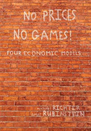 No Prices No Games!: Four Economic Models No Prices No Games!: Four Economic Models von Open Book Publishers