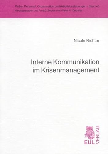 Interne Kommunikation im Krisenmanagement: Diss. (Personal, Organisation und Arbeitsbeziehungen)