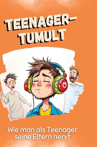 Teenager-Tumult: Wie man als Teenager seine Eltern nervt von FlipFlop